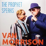 Van Morrison - The Prophet Speaks