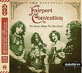 Fairport Convention - The Essential Fairport Convention Who Knows Where the Time Goes