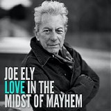 Joe Ely - Love in the Midst of Mayhem