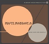 Matt Harlan & The Sentimentals - Bow and Be Simple