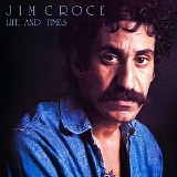 Jim Croce - Life and Times