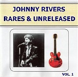 Johnny Rivers - Rares and Unreleased - Vol. 1