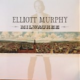 Elliott Murphy - Milwaukee (Remastered)