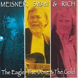 Randy Meisner , Billy Swan & Allan Rich - The Eagle, The Dove & The Gold