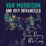 Van Morrison & Joey DeFrancesco - You're Driving Me Crazy (2018) 320