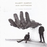 Elliott Murphy - La Terre Commune