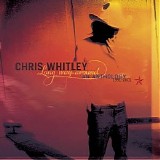 Chris Whitley - Long Way Around: An Anthology 1991-2001