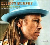 Elliott Murphy - Never Say Never the Best of 1995-2005... and More