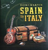 Dom Martin - Spain To Italy