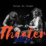 Ralph De Jongh - Theater Miko