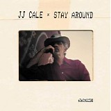 J.J. Cale - Stay Around (2019) (320)