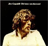 Jim Capaldi - Oh How We Danced