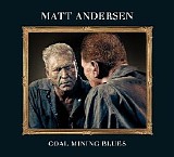 Matt Andersen - Coal Mining Blues