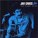 Jim Croce - Jim Croce Live - The Final Tour