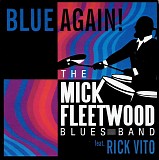 The Mick Fleetwood Blues Band feat.Rick Vito - Blue Again!