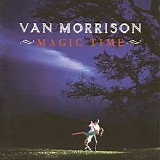 Van Morrison - Magic Time