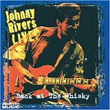 Johnny Rivers - 2001 - Back At The Whisky