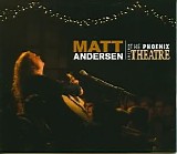 Matt Andersen - Live From the Phoenix Theatre