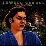 Lowell George - Thanks I'll Eat It Here