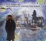 Eric Andersen - Woodstock Under The Stars