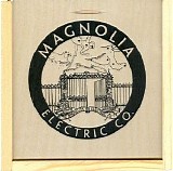 Magnolia Electric Co. - Sojourner