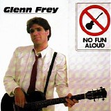 Glenn Frey - No Fun Aloud