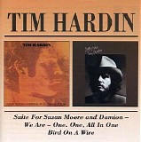 Tim Hardin - Suite For Susan Moore And Damion - We Are - One. One, All In One; Bird On A W...