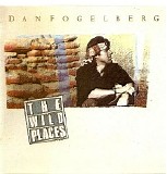 Dan Fogelberg - The Wild Places