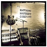 Matthews Southern Comfort - Like a Radio