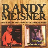 Randy Meisner - Live in Dallas 1982 & Love Me or Leave Me Alone (Bonus Track Version)