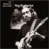 Roy Buchanan - The Definitive Collection