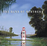 The Band Of Heathens - The Band Of Heathens