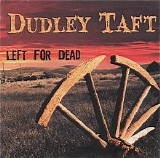 Dudley Taft - Left for Dead