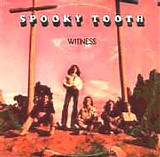 Spooky Tooth - (1973) Witness