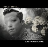 Jason Isbell - Something More Than Free [2015]