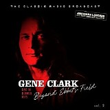 Gene Clark - Gene Clark Live At Ebbet's Field, Denver vol. 2