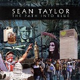 Sean Taylor - The Path into Blue