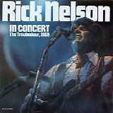 Rick Nelson - Rick Nelson In Concert (Live At The Troubadour, 1969)