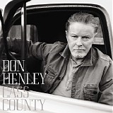 Don Henley - Cass County [Deluxe Edition]