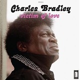 Charles Bradley feat. Menahan Street Band - Victim of Love