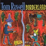 Tom Russell - Borderland