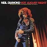 Neil Diamond - Hot August Night