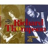 Richard Thompson - Watching The Dark - The History Of Richard Thompson