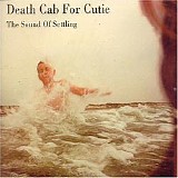 Death Cab For Cutie - The Sound of Settling (CDS)