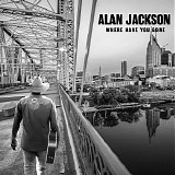 Alan Jackson - Where Have You Gone