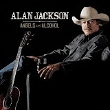 Alan Jackson - Angels and Alcohol