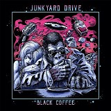 Junkyard Drive - Black Coffee