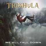 Trishula - We All Fall Down