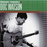 Doc Watson - Vanguard Visionaries