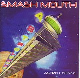 Smash Mouth - Astro Lounge